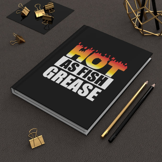 Hot As Fish Grease Journal