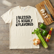 Blessed & Highly Flavored Tee - soulPhoodiestore