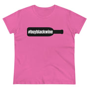 Women's #buyblackwine Tee