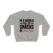 Snacks Be Soul Food Unisex Crewneck Sweatshirt