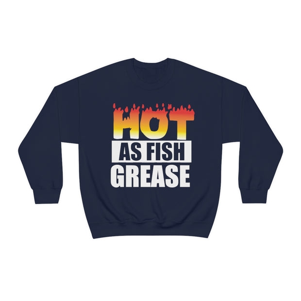 Hot As Fish Grease Unisex Crewneck Sweatshirt