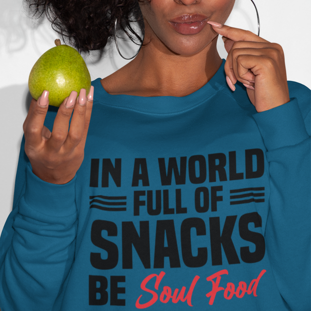 Snacks Be Soul Food Unisex Crewneck Sweatshirt